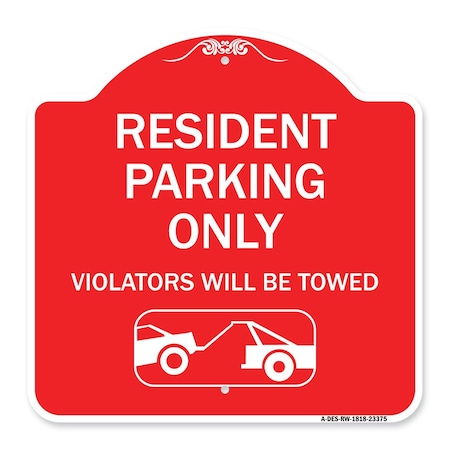Signmission Parking Reserved Towing Resident Parking Violators Will Towed Alum Sign, 18" x 18", RW-1818-23375 A-DES-RW-1818-23375
